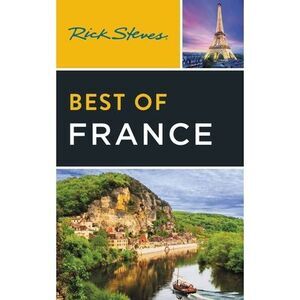 Rick Steves Best of France -- Rick Steves